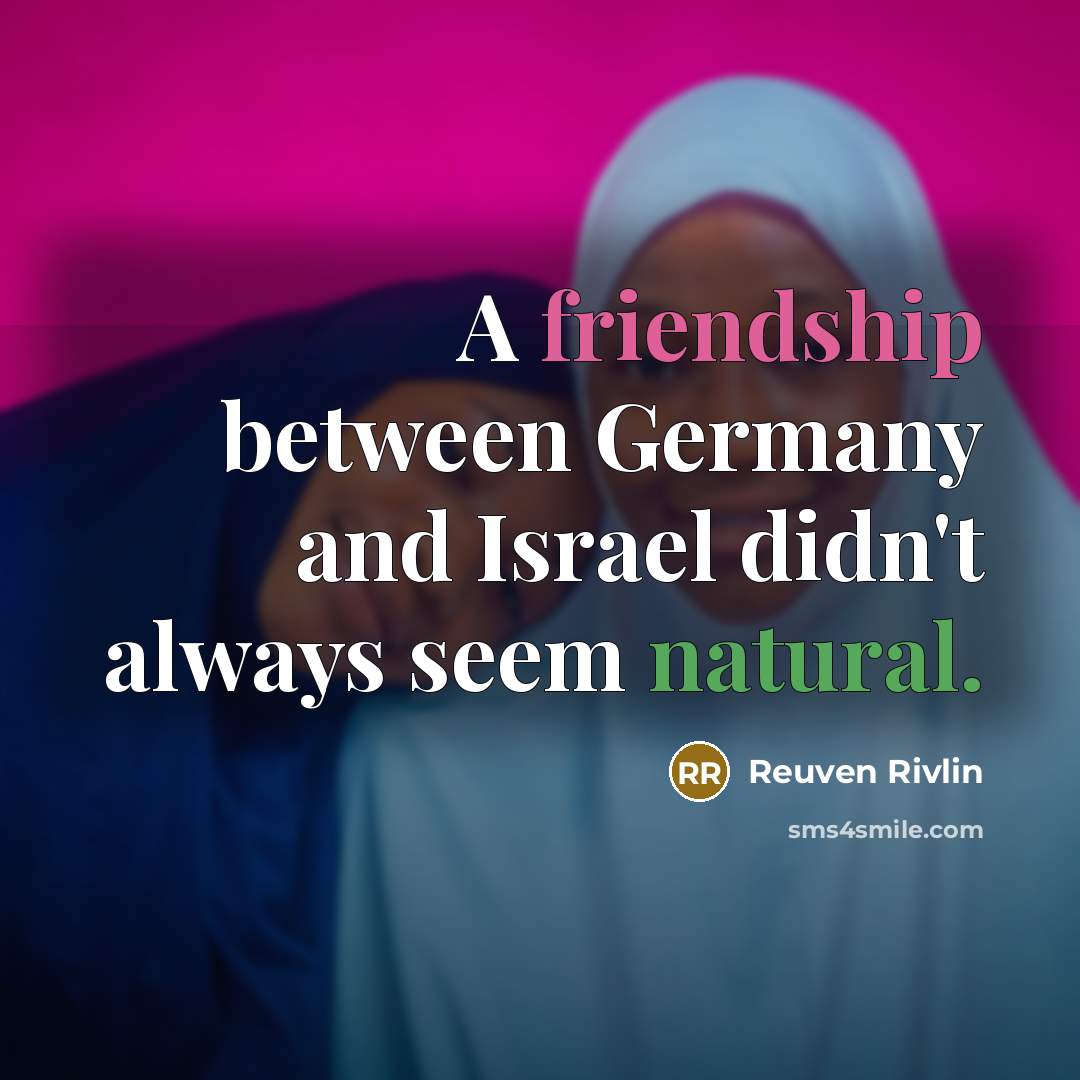 “A friendship between Germany and Israel didn't always seem natural.…” quote by Reuven Rivlin