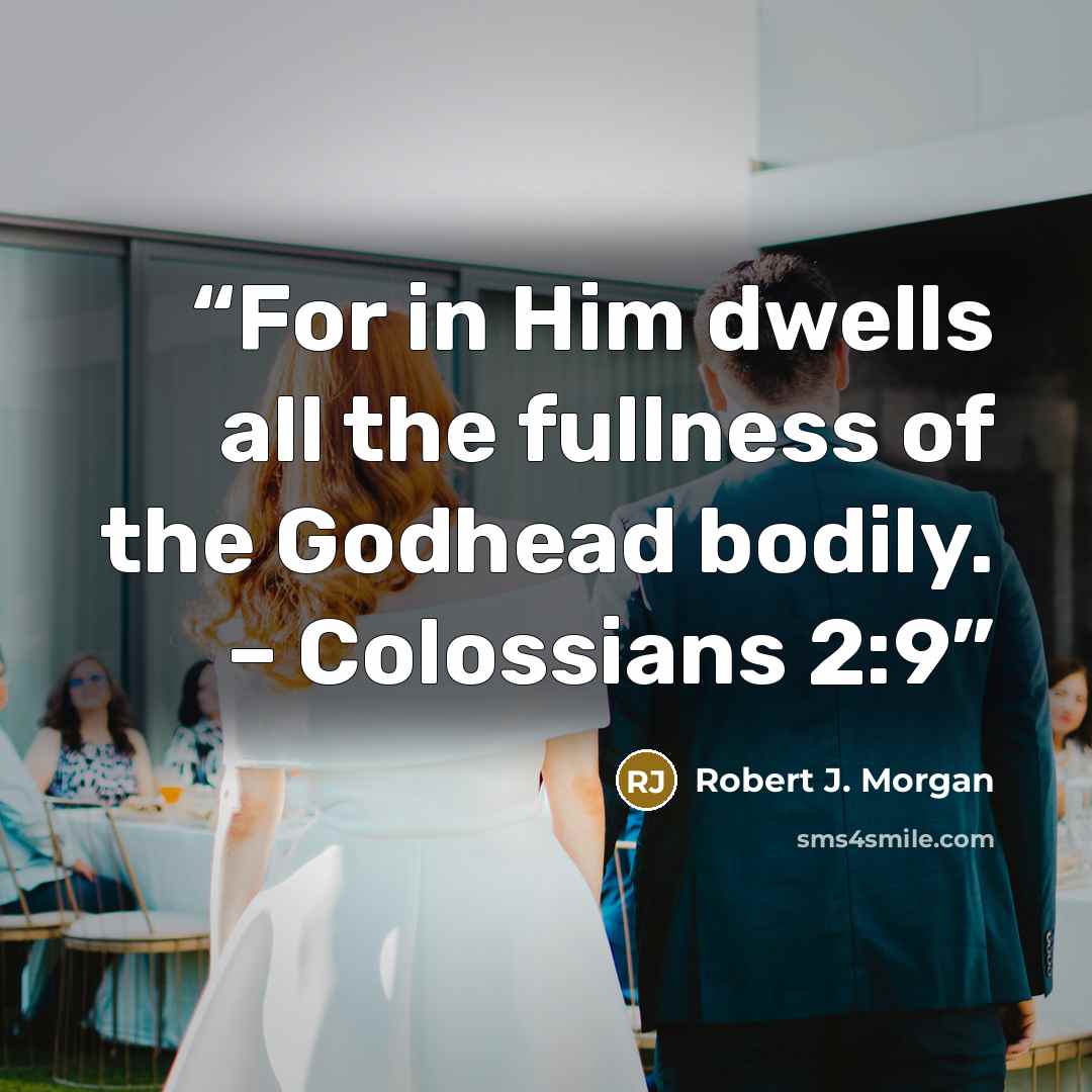“For in Him dwells all the fullness of the Godhead bodily. – Colossians 2:9” quote by Robert J. Morgan