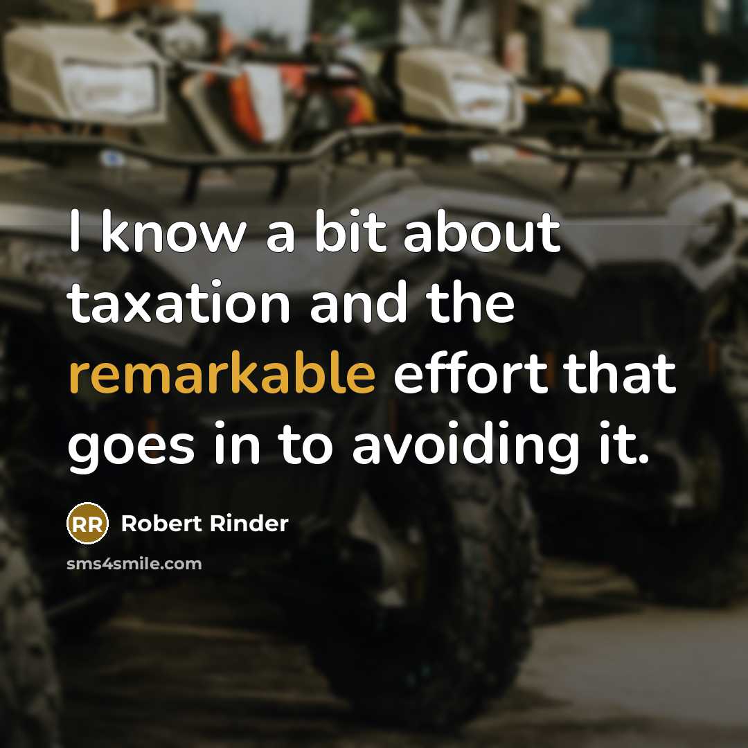 “I know a bit about taxation and the remarkable effort…” quote by Robert Rinder