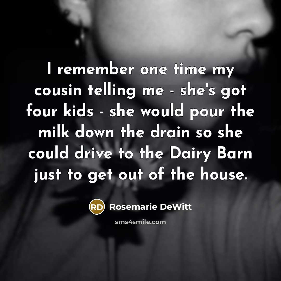 “I remember one time my cousin telling me - she's…” quote by Rosemarie DeWitt
