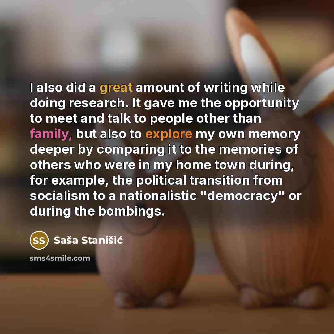 “I also did a great amount of writing while doing…” quote by Sasa Stanisic