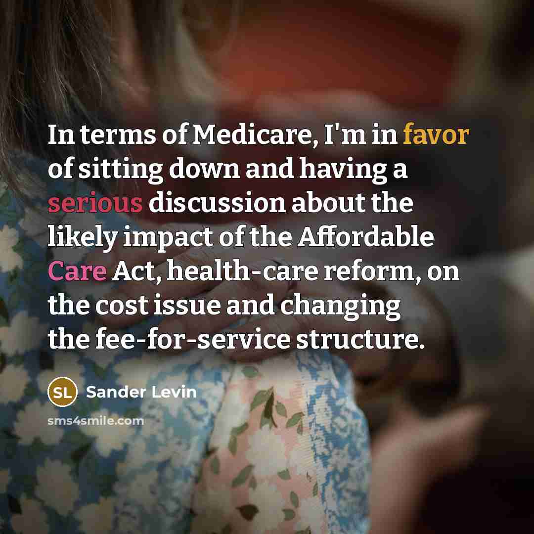 “In terms of Medicare, I'm in favor of sitting down…” quote by Sander Levin