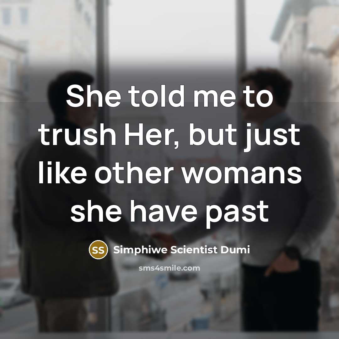 “She told me to trush Her, but just like other…” quote by Simphiwe Scientist Dumi