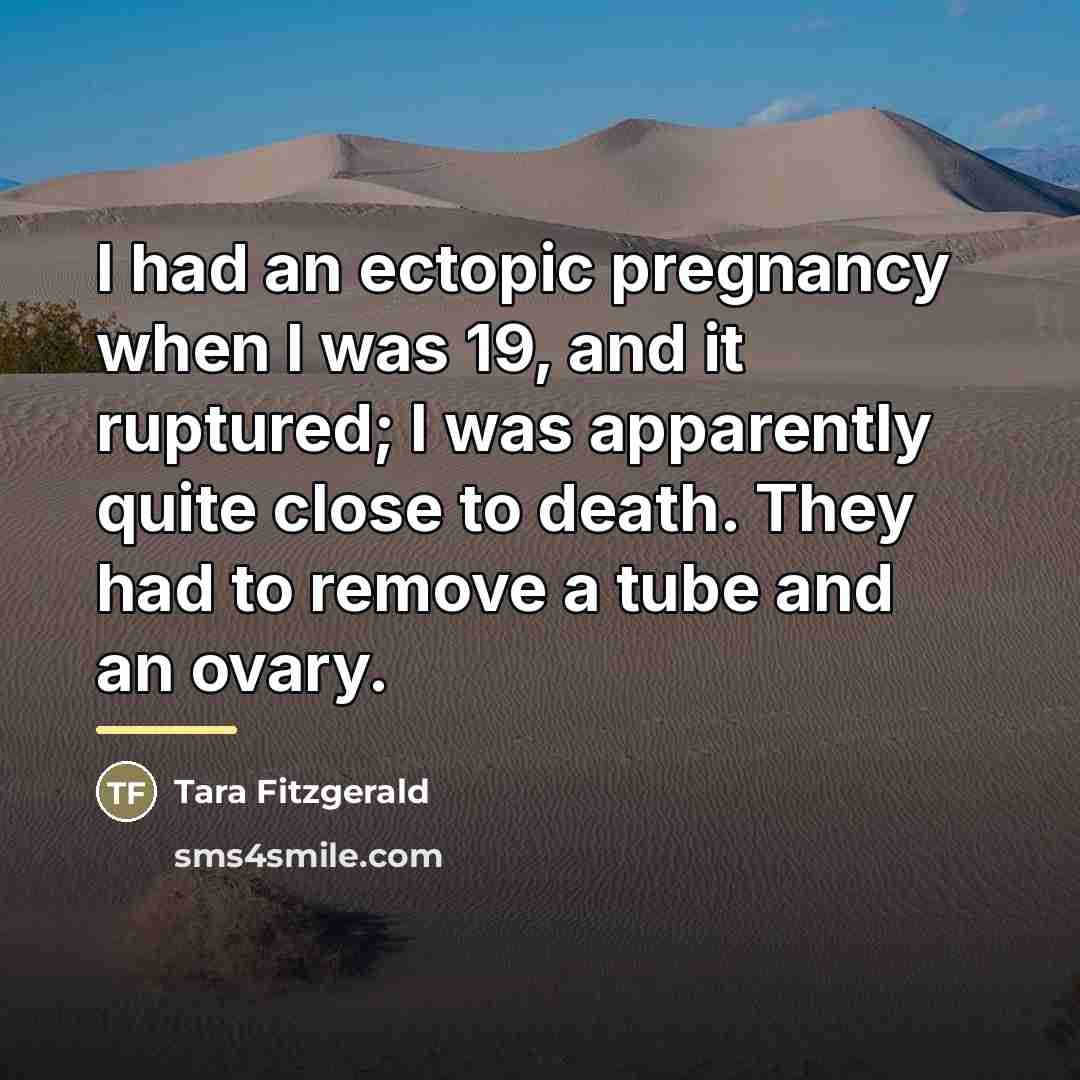 “I had an ectopic pregnancy when I was 19, and…” quote by Tara Fitzgerald