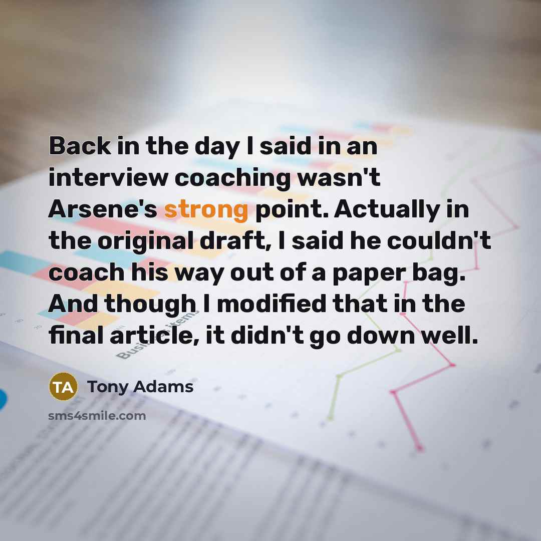 “Back in the day I said in an interview coaching…” quote by Tony Adams