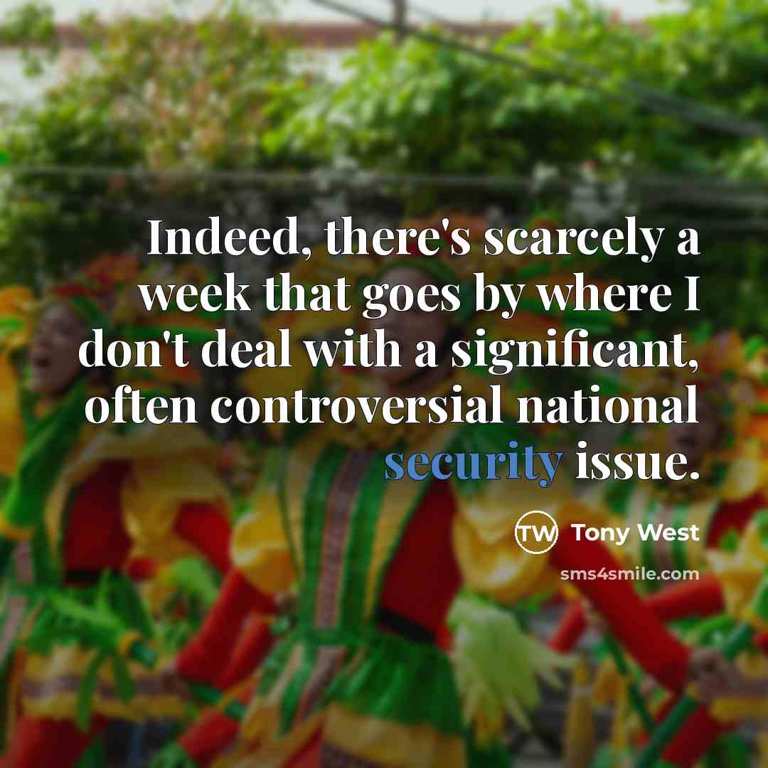 “Indeed, there's scarcely a week that goes by where I…” quote by Tony West