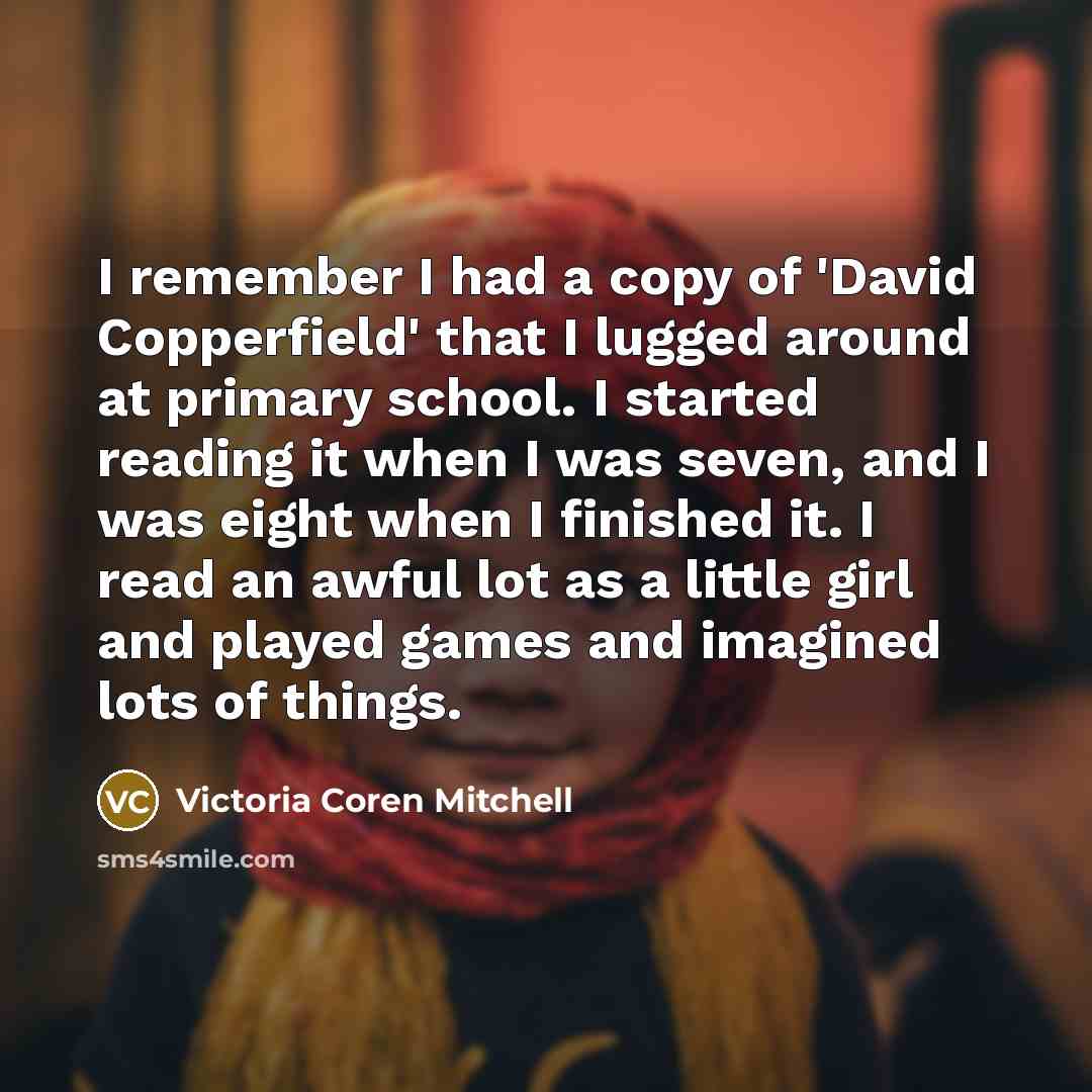 “I remember I had a copy of 'David Copperfield' that…” quote by Victoria Coren Mitchell