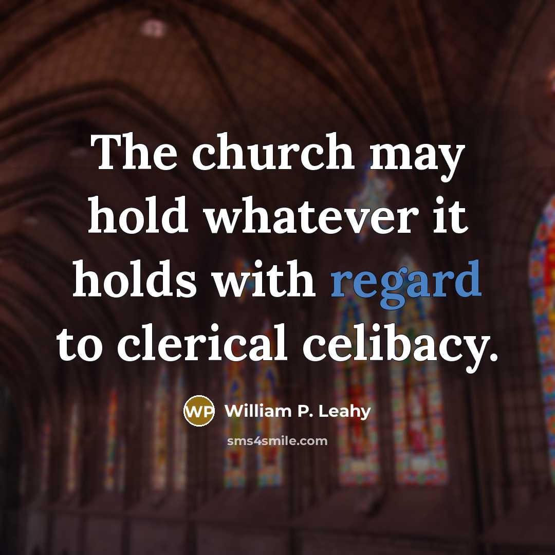 “The church may hold whatever it holds with regard to…” quote by William P. Leahy