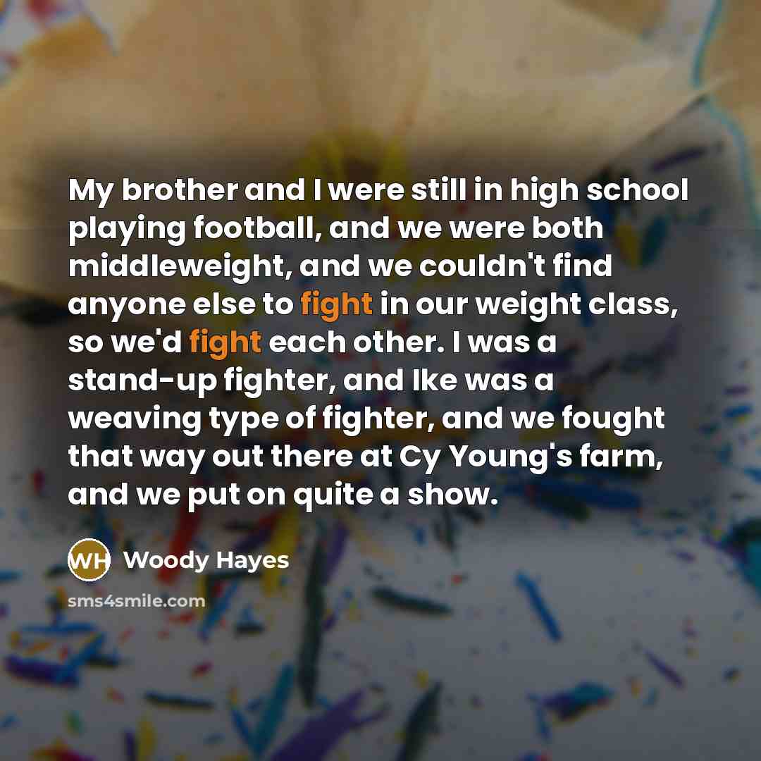 “My brother and I were still in high school playing…” quote by Woody Hayes