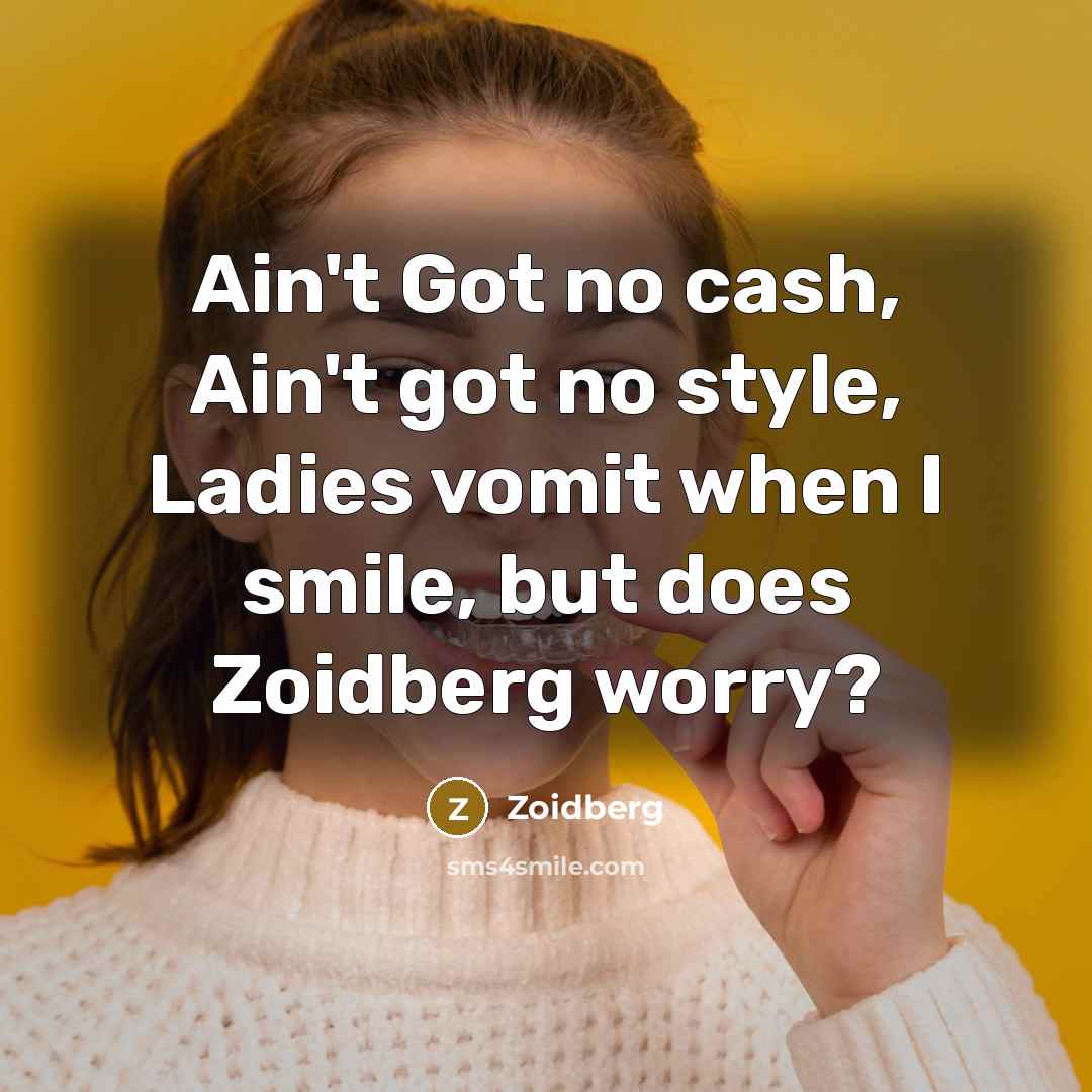 “Ain't Got no cash, Ain't got no style, Ladies vomit…” quote by Zoidberg