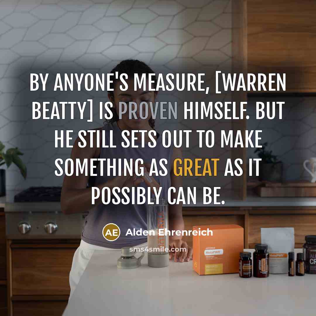 “By anyone's measure, [Warren Beatty] is proven himself. But he…” quote by Alden Ehrenreich