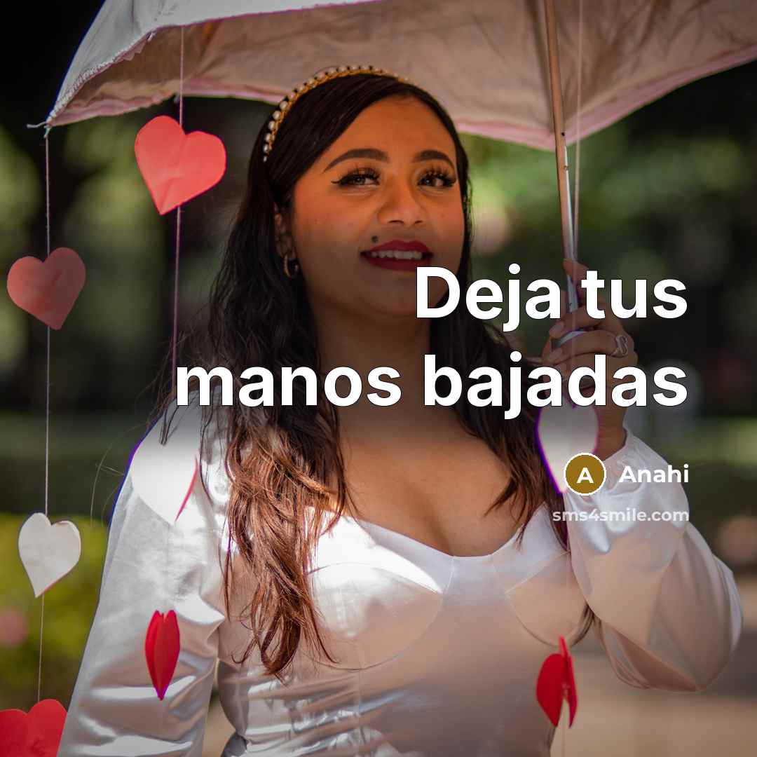 “Deja tus manos bajadas” quote by Anahi