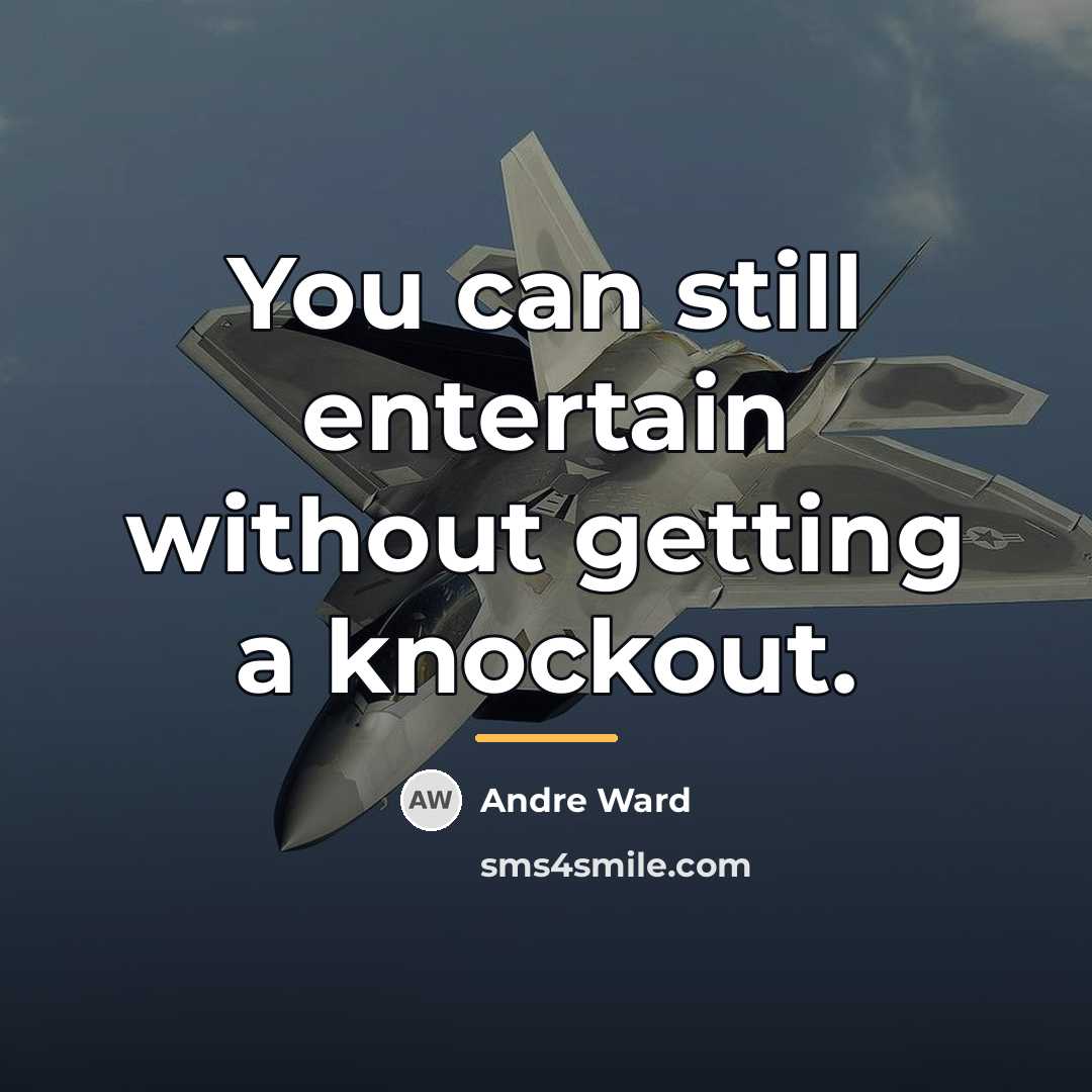 “You can still entertain without getting a knockout.…” quote by Andre Ward