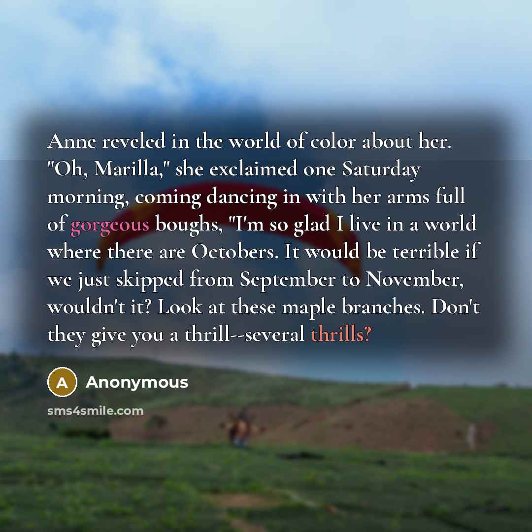 “Anne reveled in the world of color about her. "Oh,…” quote by Anonymous