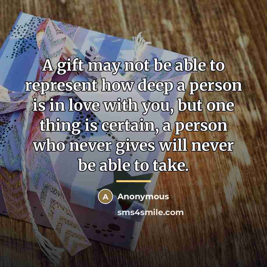 “A gift may not be able to represent how deep…” quote by Anonymous