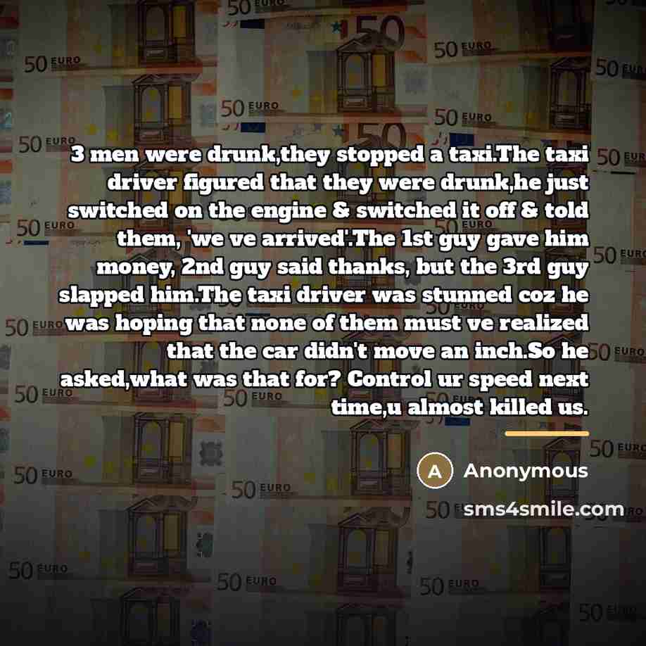 “3 men were drunk,they stopped a taxi.The taxi driver figured…” quote by Anonymous