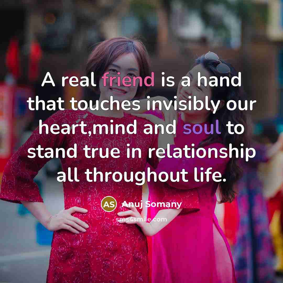 “A real friend is a hand that touches invisibly our…” quote by Anuj Somany