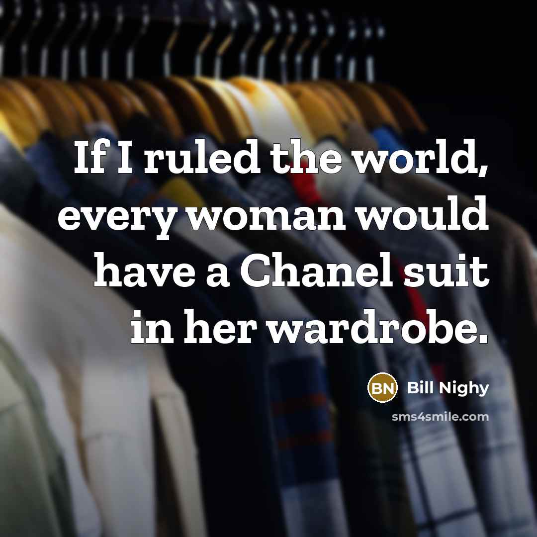 “If I ruled the world, every woman would have a…” quote by Bill Nighy