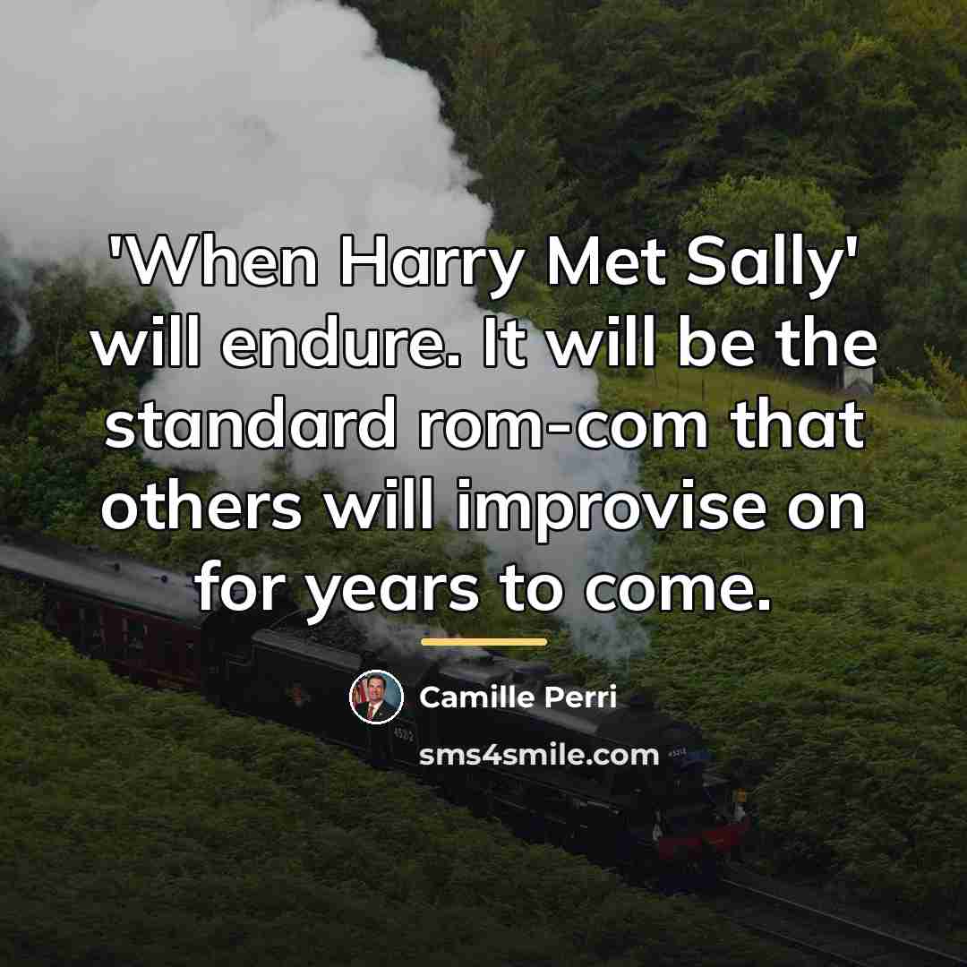 “'When Harry Met Sally' will endure. It will be the…” quote by Camille Perri