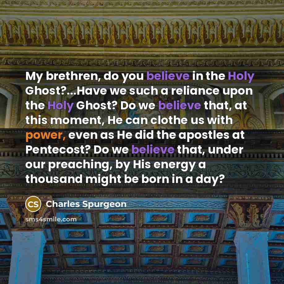 “My brethren, do you believe in the Holy Ghost?...Have we…” quote by Charles Spurgeon