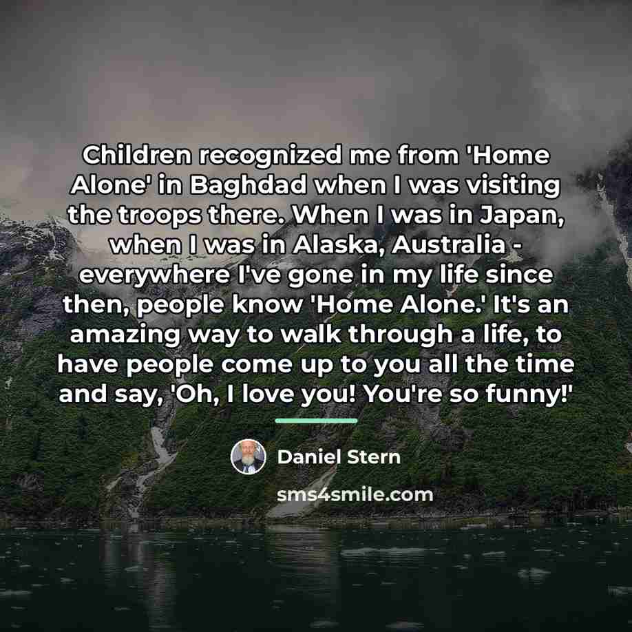 “Children recognized me from 'Home Alone' in Baghdad when I…” quote by Daniel Stern