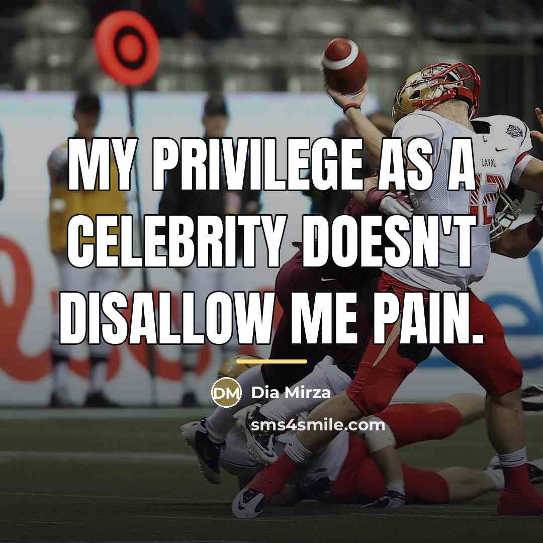 “My privilege as a celebrity doesn't disallow me pain.…” quote by Dia Mirza