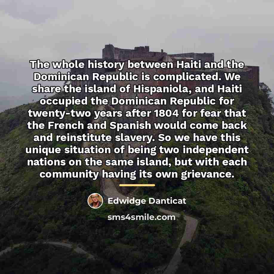 “The whole history between Haiti and the Dominican Republic is…” quote by Edwidge Danticat
