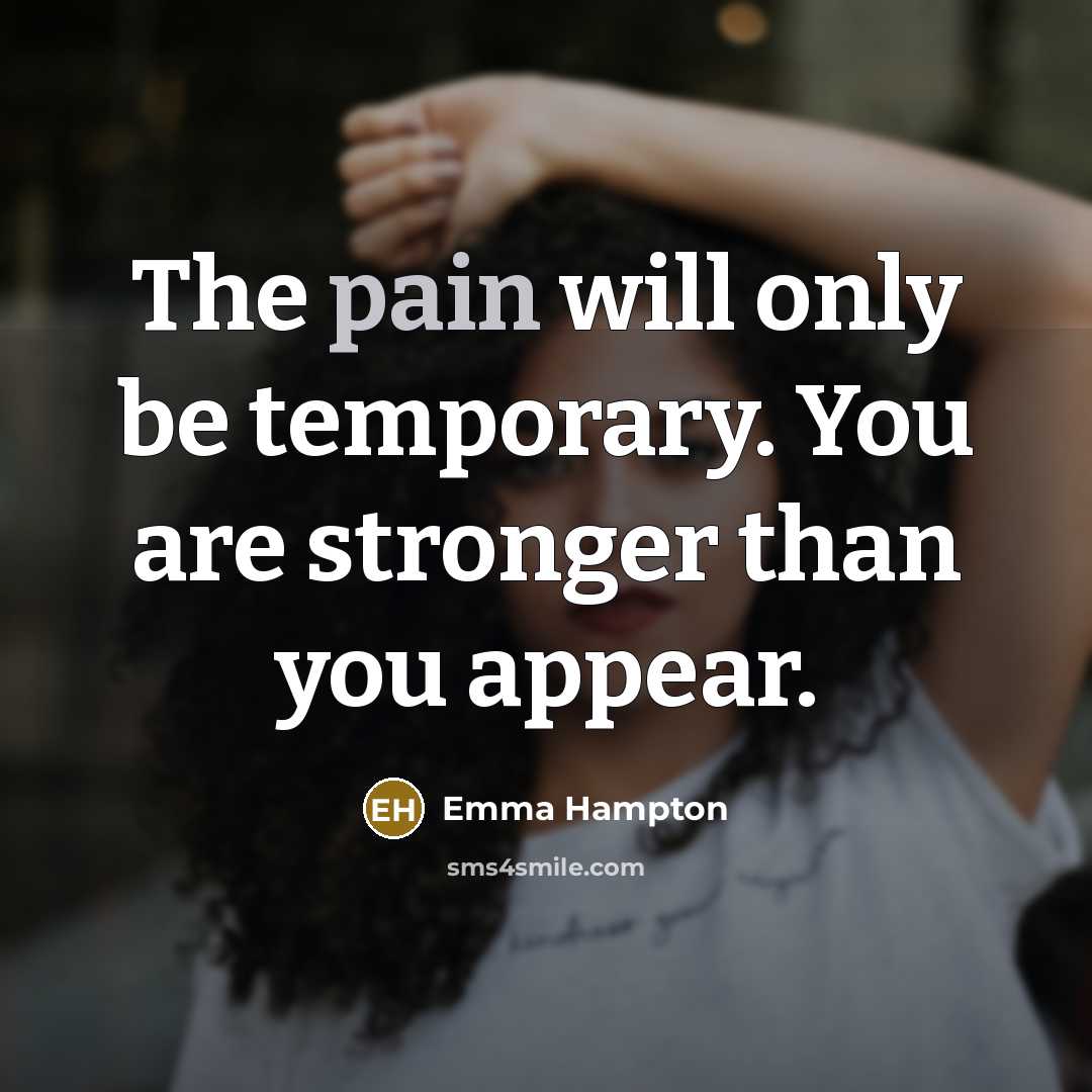 “The pain will only be temporary. You are stronger than…” quote by Emma Hampton
