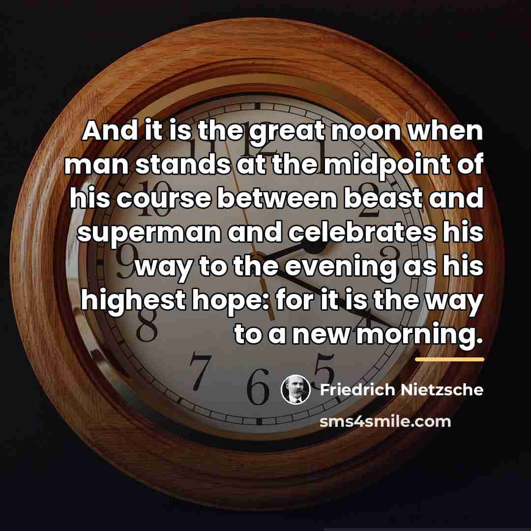 “And it is the great noon when man stands at…” quote by Friedrich Nietzsche