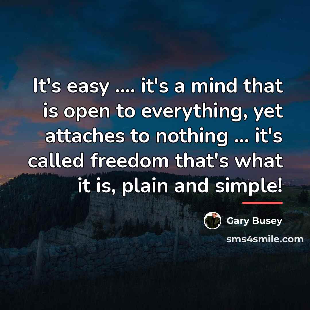 “It's easy .... it's a mind that is open to…” quote by Gary Busey
