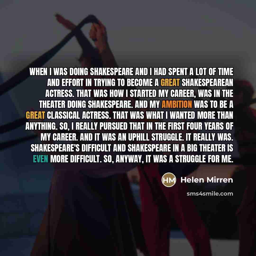 “When I was doing Shakespeare and I had spent a…” quote by Helen Mirren