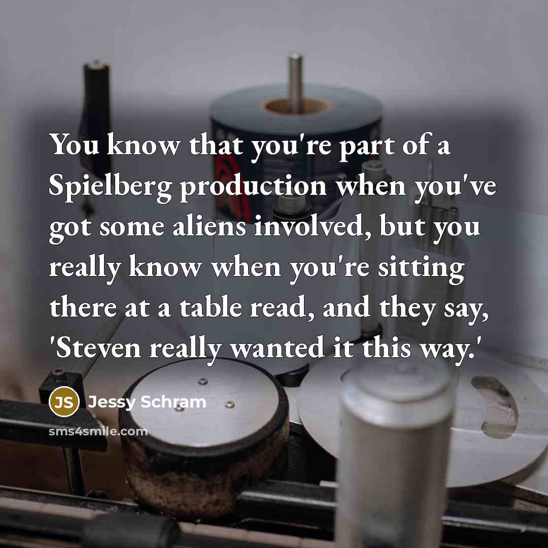 “You know that you're part of a Spielberg production when…” quote by Jessy Schram