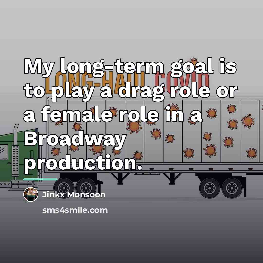 “My long-term goal is to play a drag role or…” quote by Jinkx Monsoon
