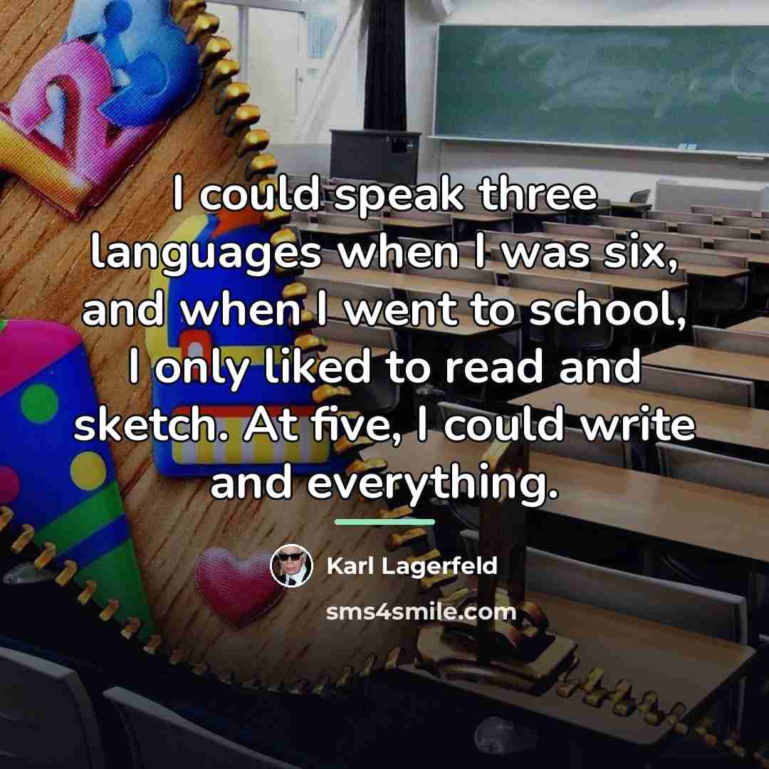 “I could speak three languages when I was six, and…” quote by Karl Lagerfeld