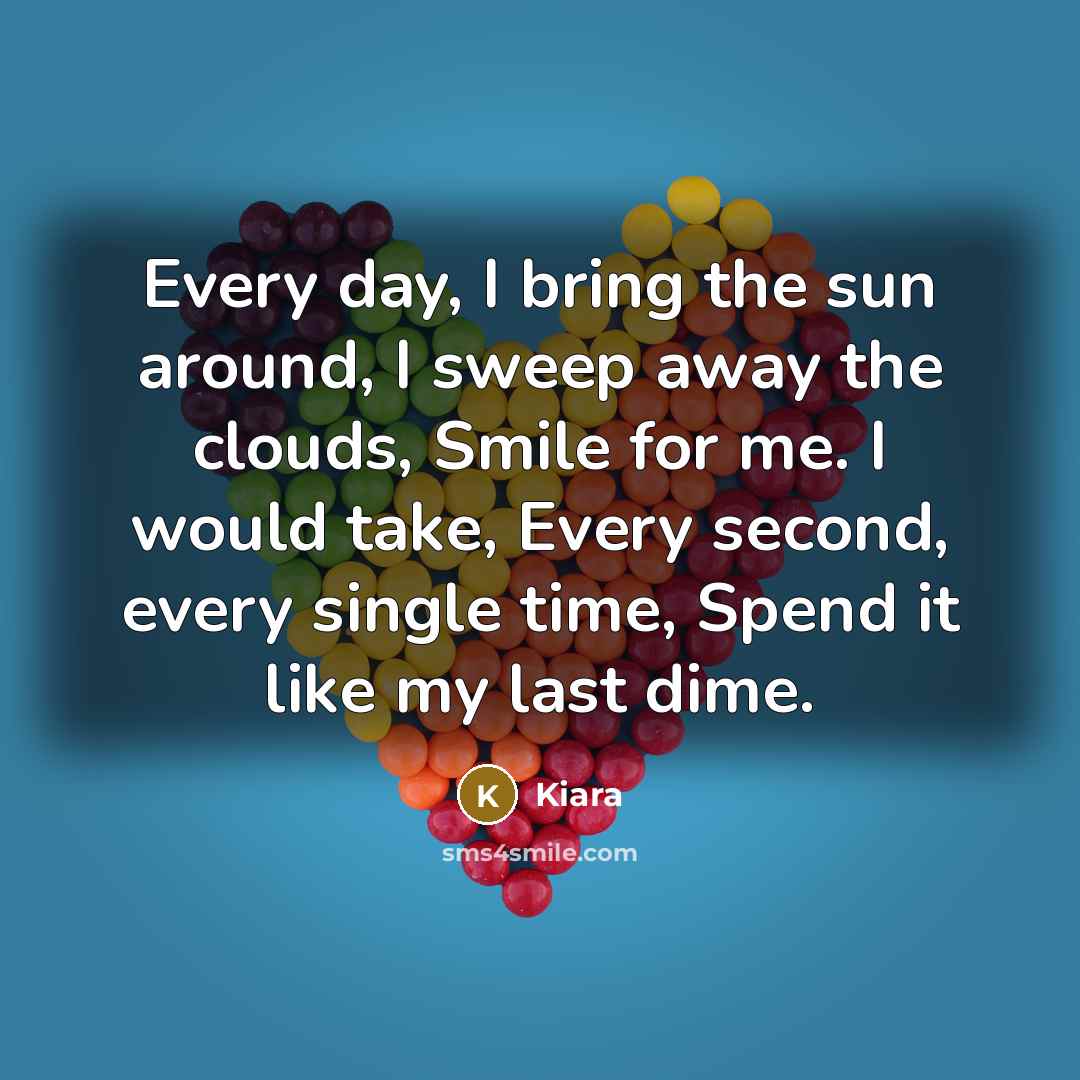 “Every day, I bring the sun around, I sweep away…” quote by Kiara