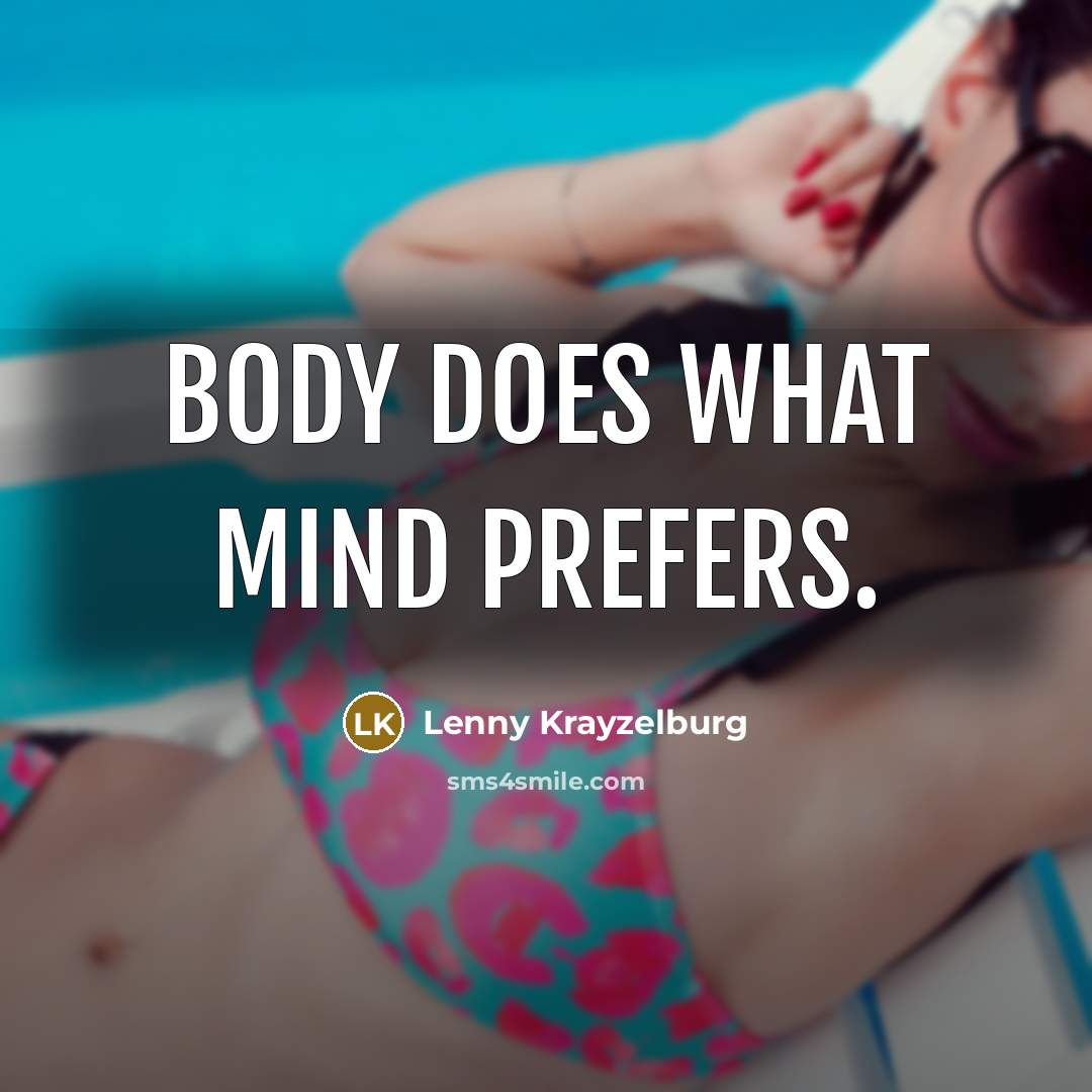 “Body does what mind prefers.…” quote by Lenny Krayzelburg