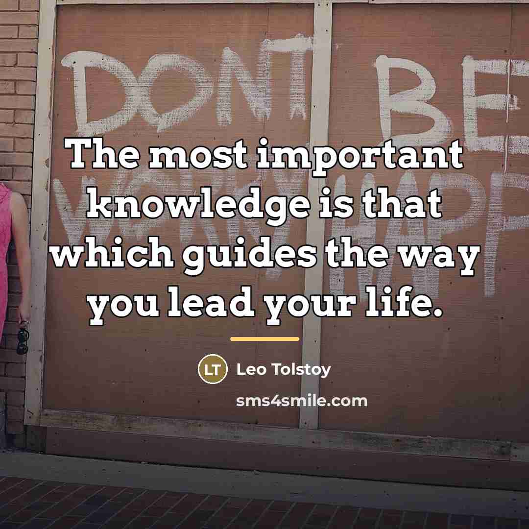 “The most important knowledge is that which guides the way…” quote by Leo Tolstoy