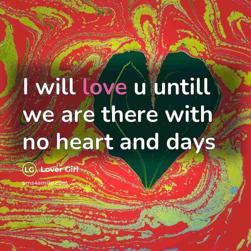 “I will love u untill we are there with no heart and days” quote by Lover Girl