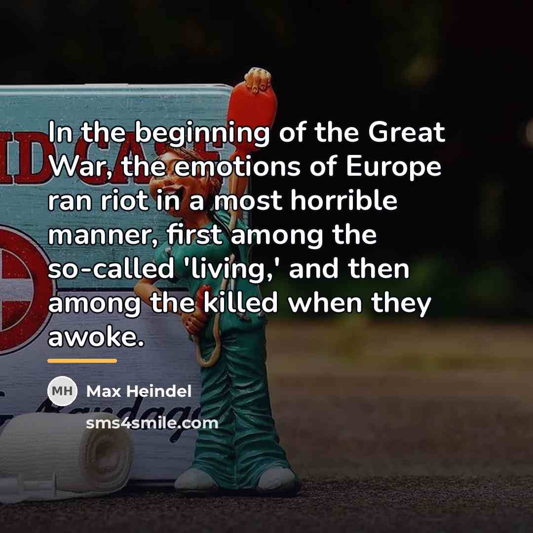 “In the beginning of the Great War, the emotions of…” quote by Max Heindel