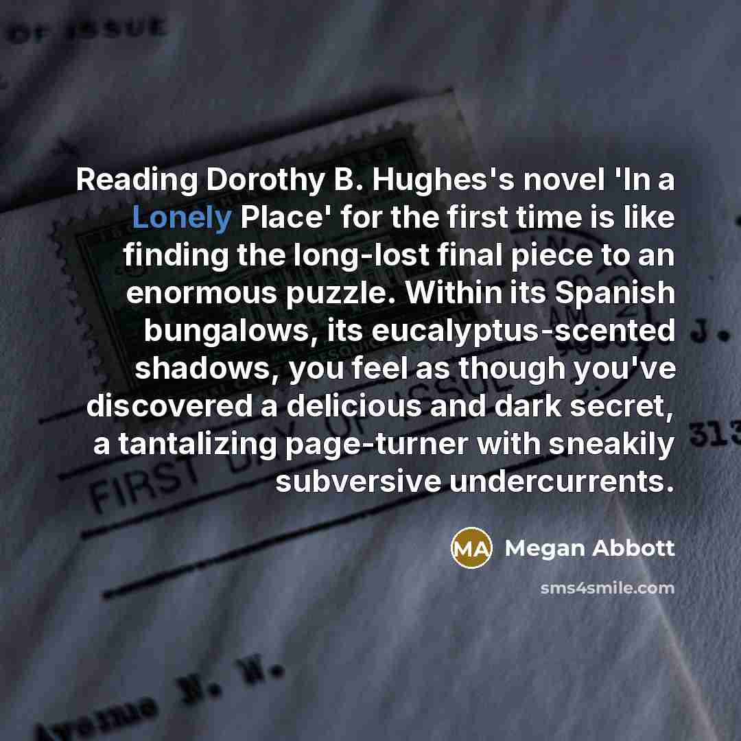 “Reading Dorothy B. Hughes's novel 'In a Lonely Place' for…” quote by Megan Abbott