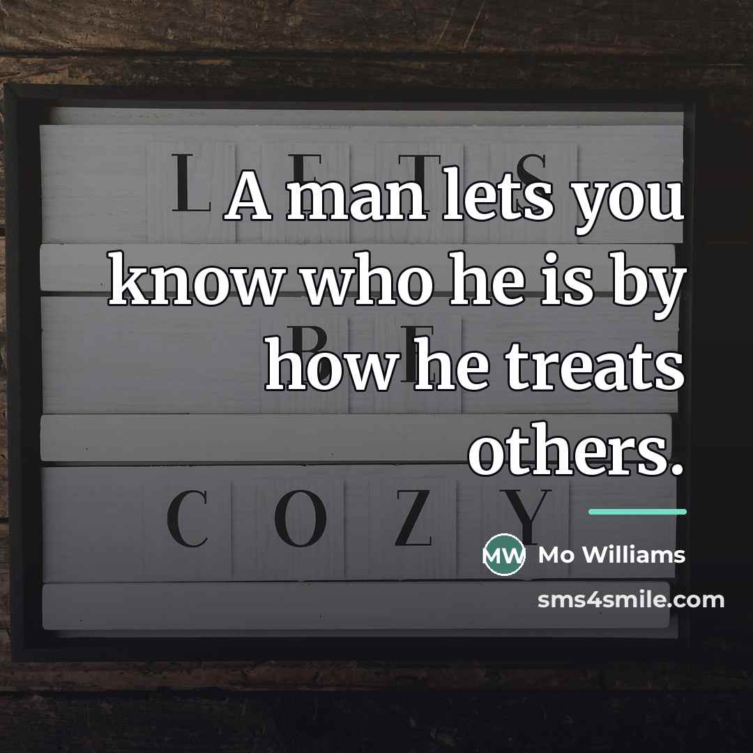 “A man lets you know who he is by how…” quote by Mo Williams