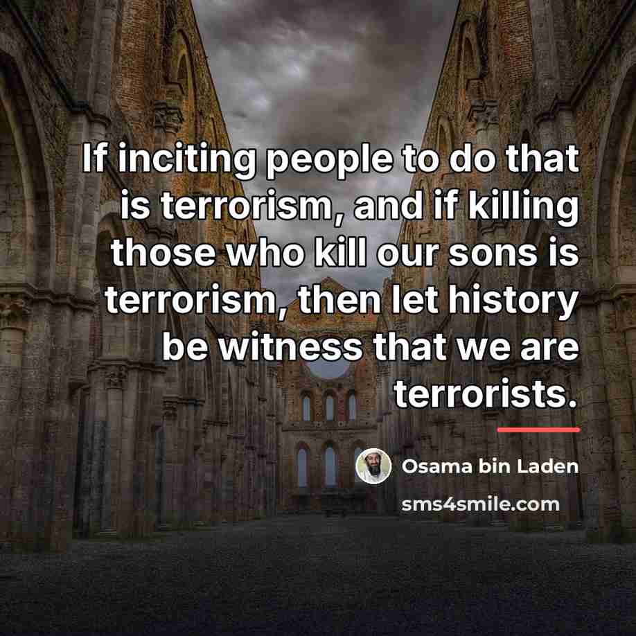 “If inciting people to do that is terrorism, and if…” quote by Osama bin Laden
