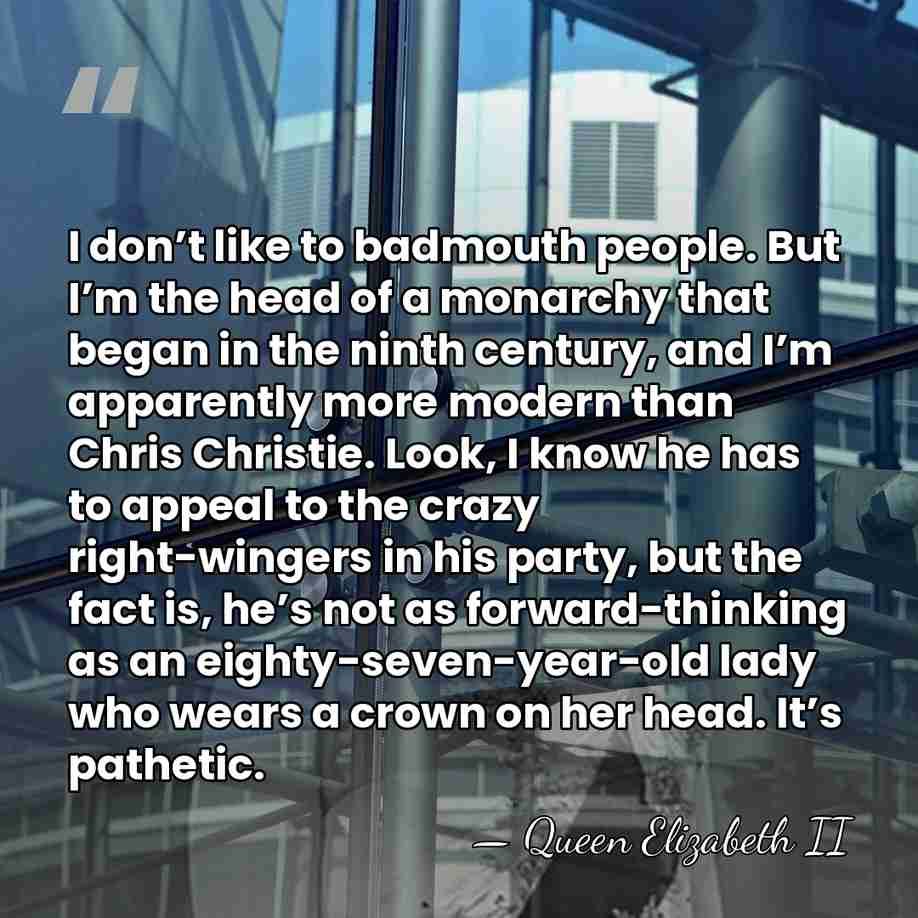 I don’t like to badmouth people. But I’m the head of a&hellip; - Queen Elizabeth II