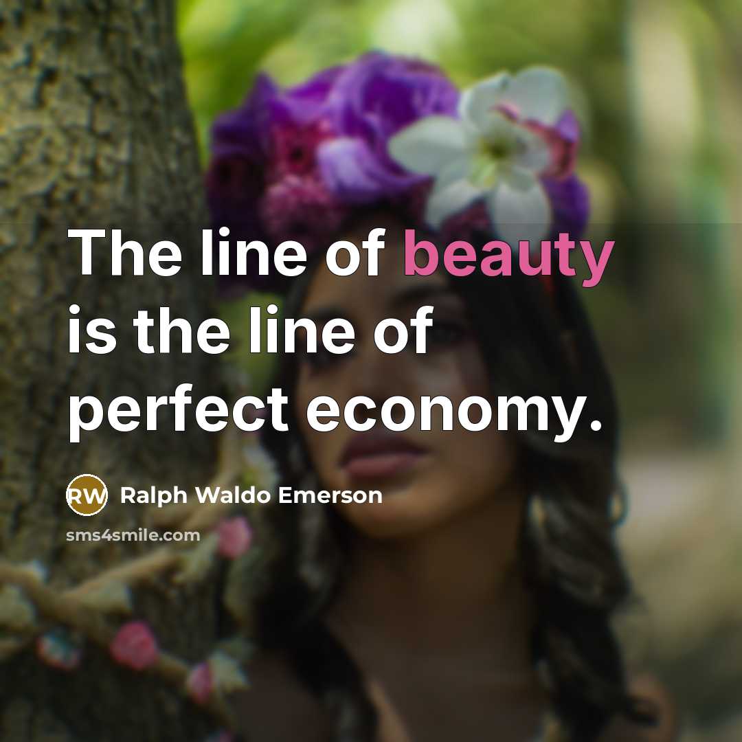 “The line of beauty is the line of perfect economy.…” quote by Ralph Waldo Emerson