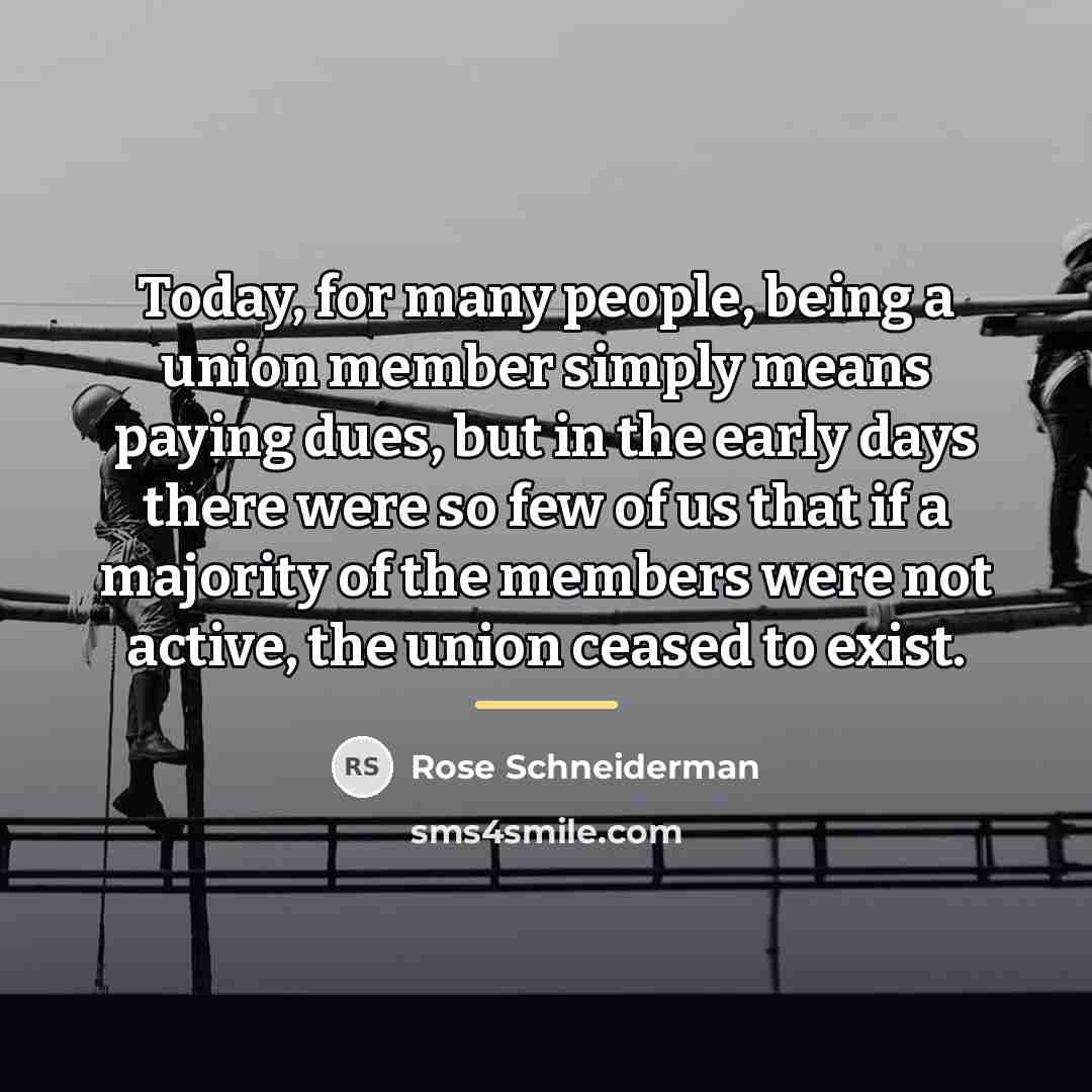 “Today, for many people, being a union member simply means…” quote by Rose Schneiderman