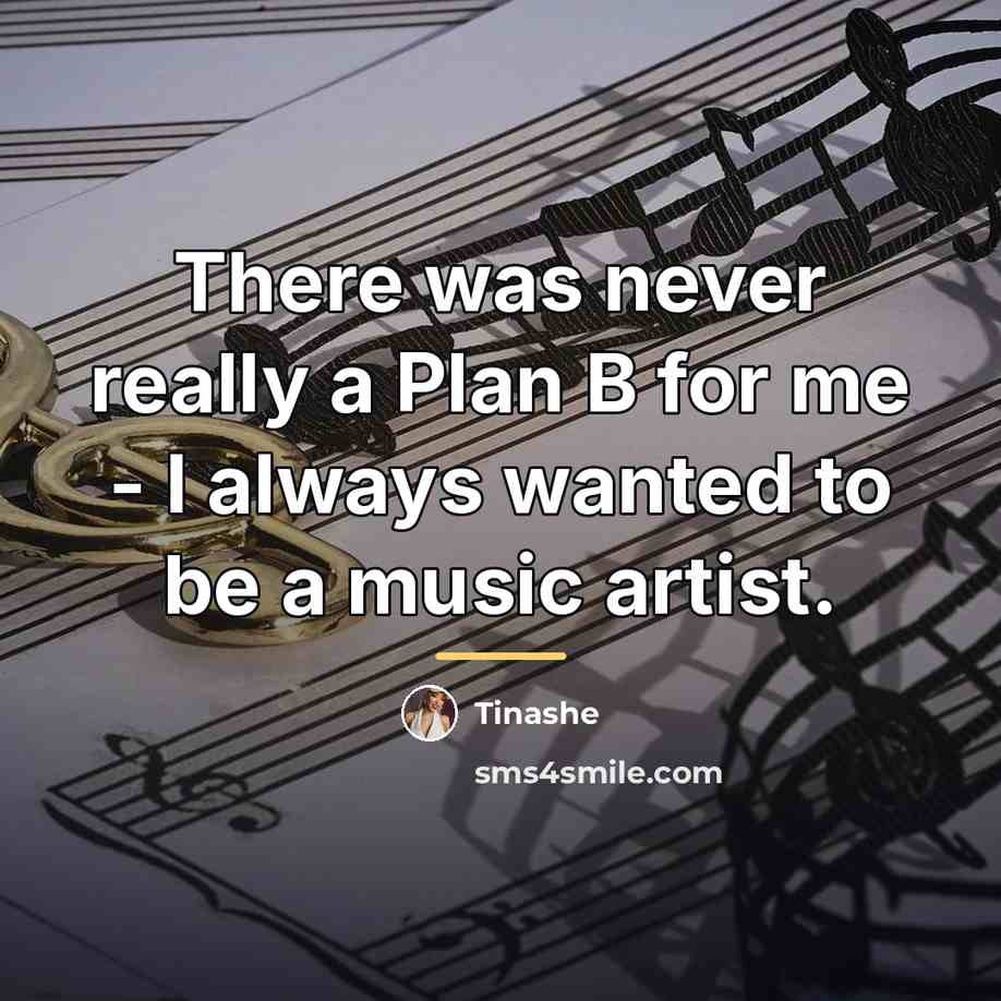 “There was never really a Plan B for me -…” quote by Tinashe