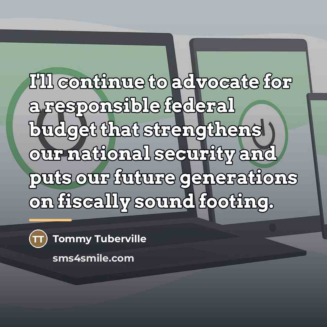 “I'll continue to advocate for a responsible federal budget that…” quote by Tommy Tuberville