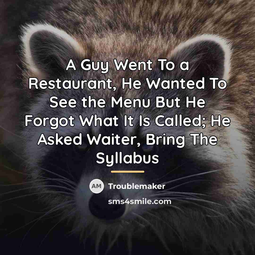 “A Guy Went To a Restaurant, He Wanted To See…” quote by Troublemaker