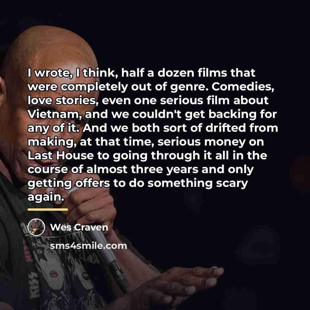 “I wrote, I think, half a dozen films that were…” quote by Wes Craven