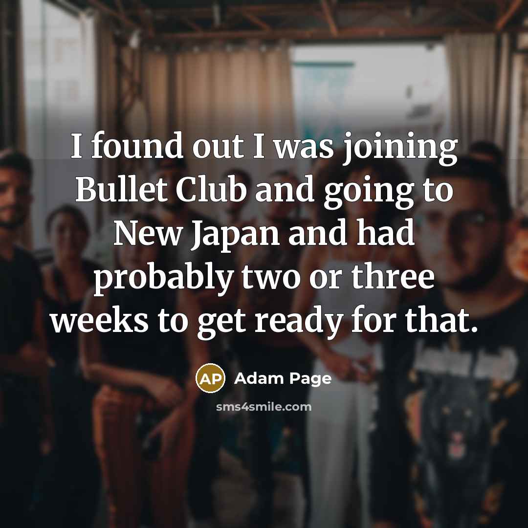 “I found out I was joining Bullet Club and going…” quote by Adam Page